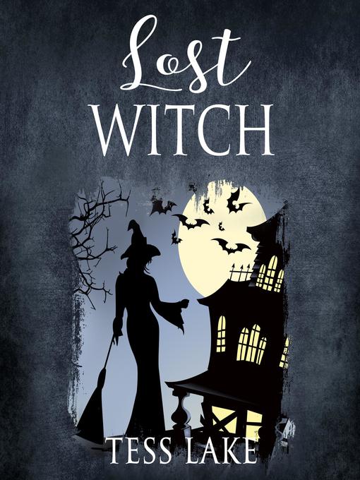 Title details for Lost Witch (Torrent Witches Cozy Mysteries Book 9) by Tess Lake - Available